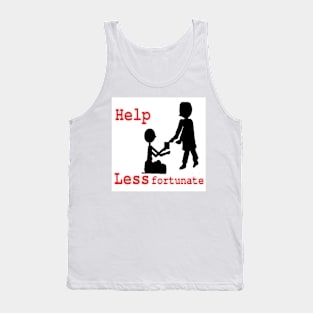 Help Less Fortunate on White Background Tank Top